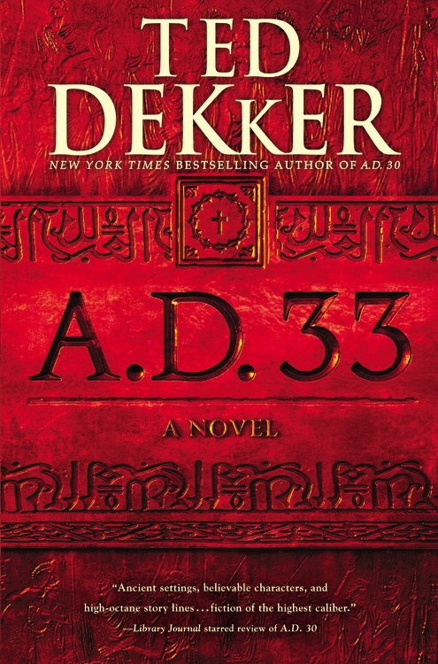 A.D. 33 by Ted Dekker | Book review on willbakeforbooks.com!