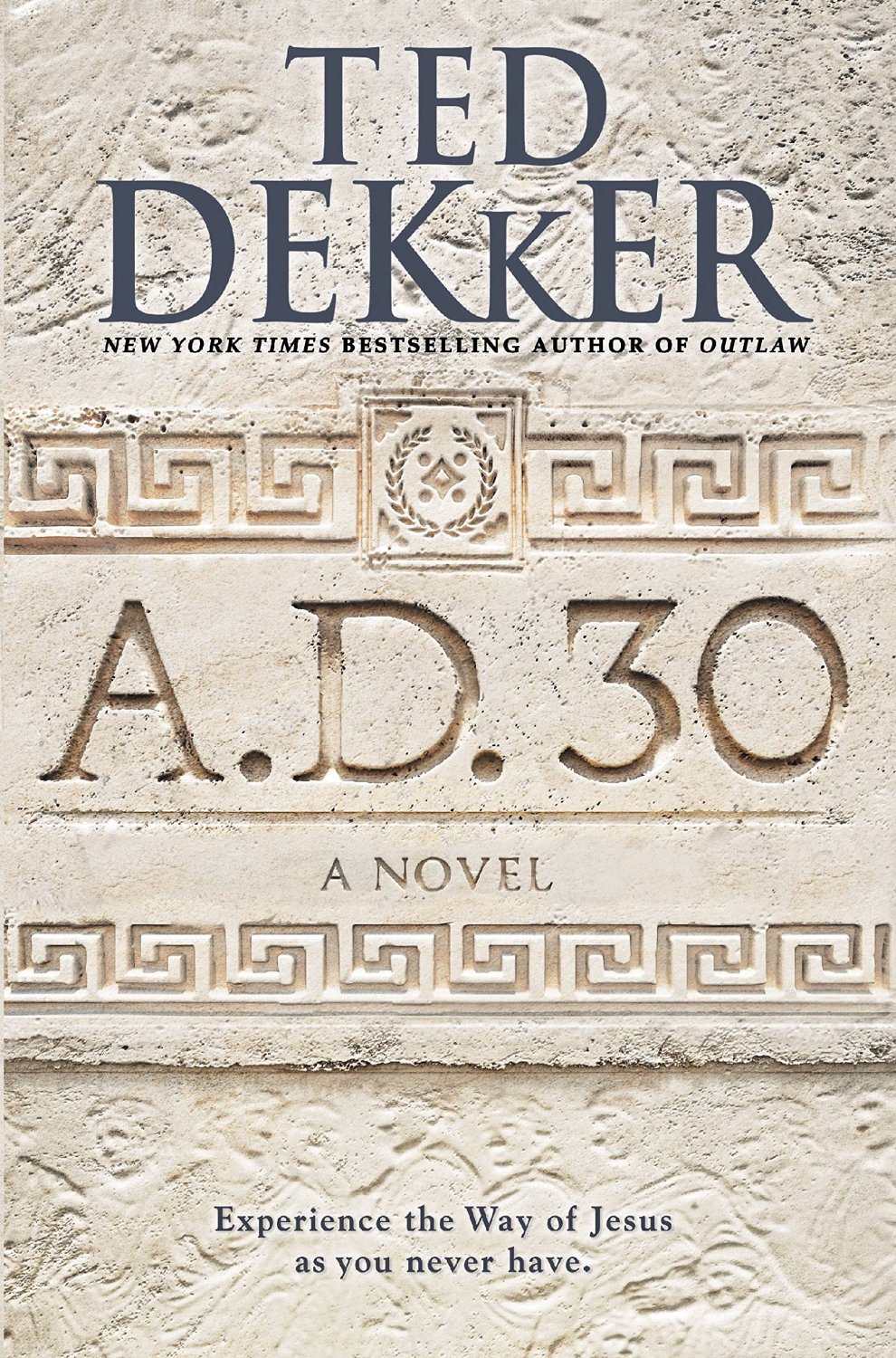 A.D. 30 by Ted Dekker | Book review on willbakeforbooks.com!