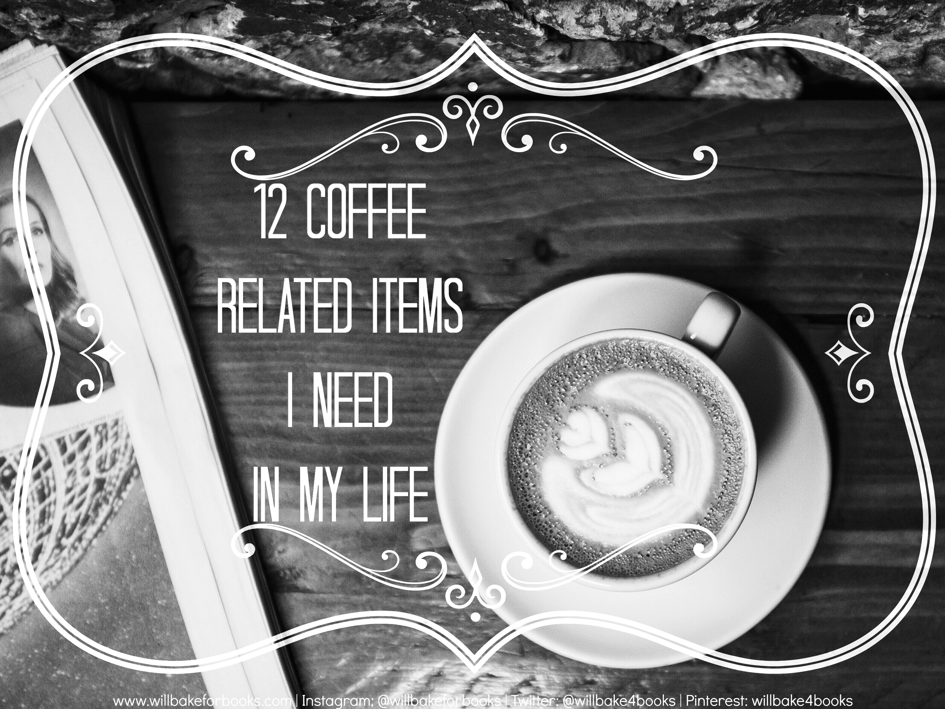 12 Coffee Related Items I Need in My Life | www.willbakeforbooks.com
