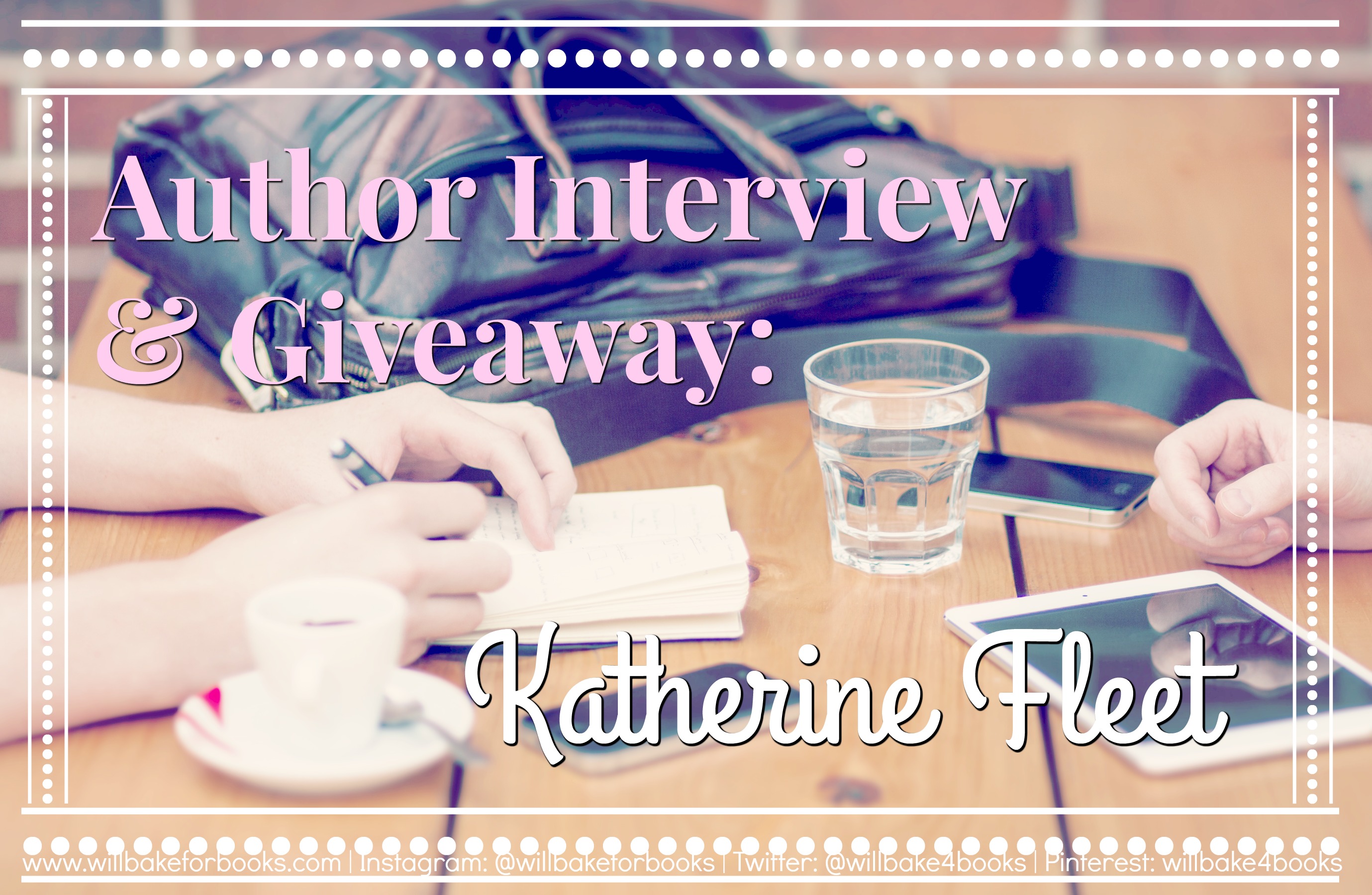 Author Interview & Giveaway: Katherine Fleet