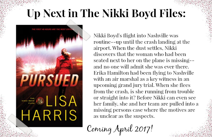 Up Next in The Nikki Boyd Files: Pursued by Lisa Harris! Coming April 2017
