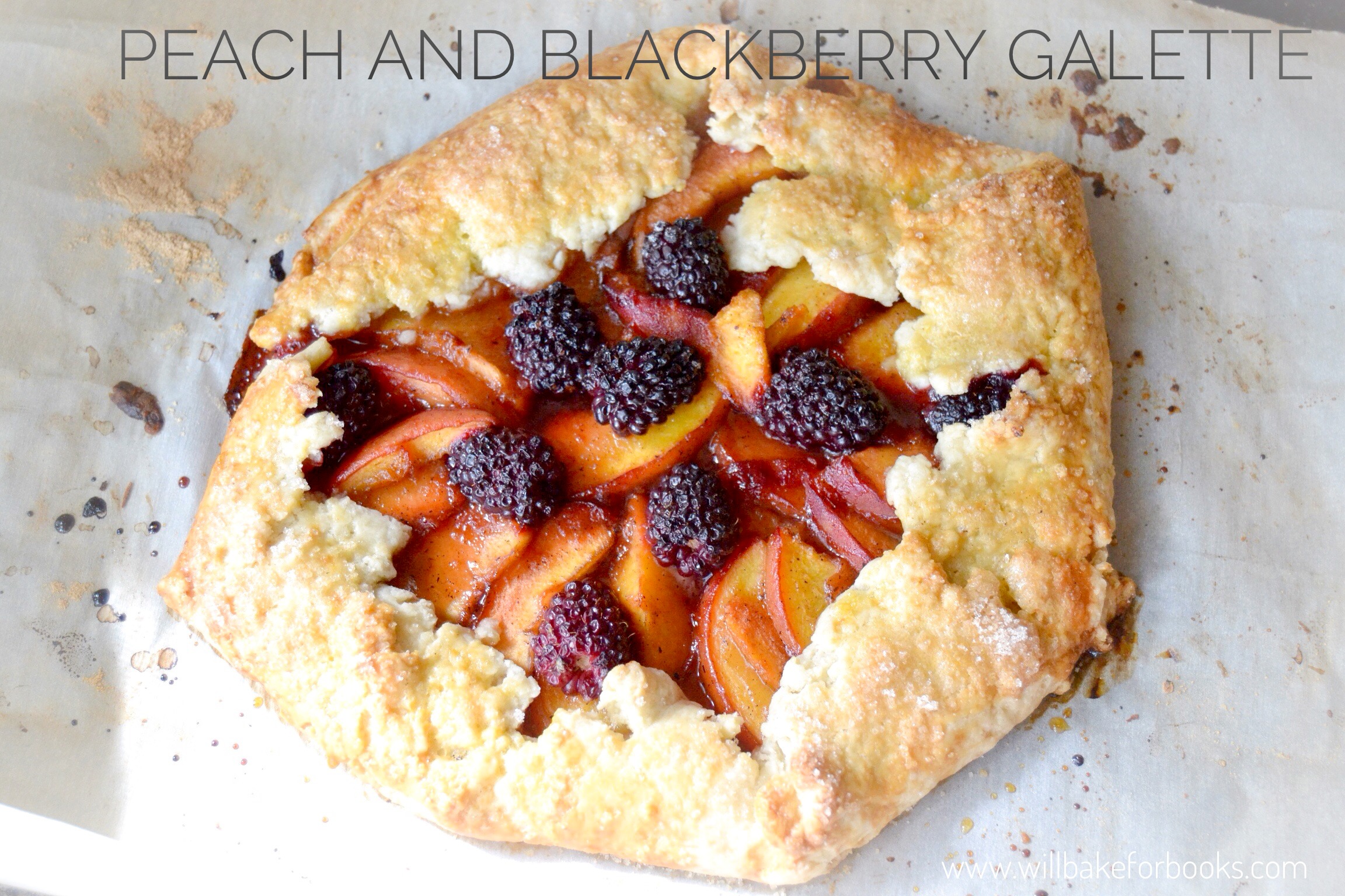 Peach and Blackberry Galette | Recipe on willbakeforbooks.com